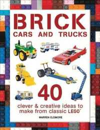 Brick Cars and Trucks : Clever and Creative Ideas to Make from Classic Lego