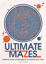 Ultimate Mazes : Extreme Maze Challenges to Complete and Color （CLR CSM）
