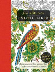 Exotic Birds : Gorgeous Coloring Books with More than 120 Pull-Out Illustrations to Complete (Just Add Color) （CLR CSM PA）