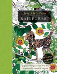 Rainforest : Gorgeous Coloring Books with More than 120 Pull-Out Illustrations to Complete (Just Add Color) （CLR CSM）