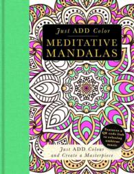 Meditative Mandalas : A Gorgeous Coloring Books with More than 120 Pull-Out Illustrations to Complete (Just Add Color) （CLR CSM）