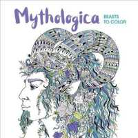 Mythologica : Beasts to Color （CLR CSM）