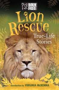 Lion Rescue : True-Life Stories (Born Free)