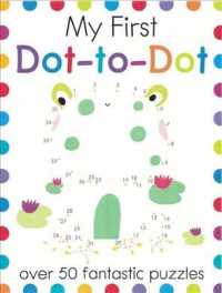 My First Dot-to-Dot : Over 50 Fantastic Puzzles (My First Activity Books) （ACT CSM）