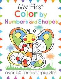 My First Color by Numbers and Shapes : Over 50 Fantastic Puzzles (My First Activity Books) （CLR CSM）
