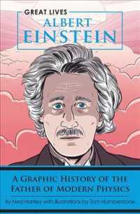 Albert Einstein : A Graphic History of the Father of Modern Physics (Great Lives)