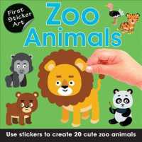 Zoo Animals : Use Stickers to Create 20 Cute Zoo Animals (First Sticker Art) （CSM STK）