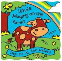 Who's Playing on the Farm? (Magic Bath Books) （BATH）