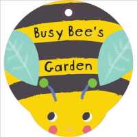Busy Bee's Garden! : Bathtime Fun with Rattly Rings and a Friendly Bug Pal (Bath Bugs) （ACT BATH）