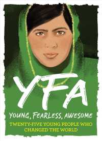 YFA Young, Fearless, Awesome : Twenty-Five Young People Who Changed the World