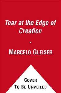 A Tear at the Edge of Creation : A Radical New Vision for Life in an Imperfect Universe （Reprint）