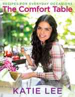 The Comfort Table : Recipes for Everyday Occasions
