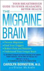 The Migraine Brain : Your Breakthrough Guide to Fewer Headaches, Better Health （Reprint）