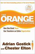 The Orange Revolution : How One Great Team Can Transform an Entire Organization