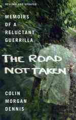 The Road Not Taken: Memoirs of a Reluctant Guerrilla