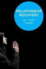 Relationship Recovery: Healing One Relationship At A Time