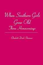 When Southern Girls Grow Old: Three Homecomings
