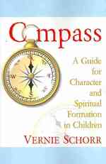 Compass: A Guide for Character and Spiritual Formation in Children
