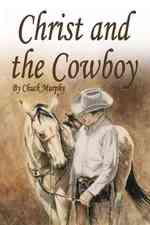 Christ and The Cowboy: Special Edition