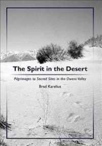 The Spirit in the Desert: Pilgrimages to Sacred Sites in the Owens Valley