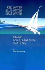Red Water Blue Water Salt Water: A Novel about Sailing Away... As a Family