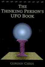 The Thinking Person's UFO Book