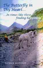 The Butterfly in Thy Heart: In times like these, finding happiness (Tibet: Lamplight Unto a Darkened World") 〈3〉