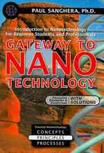 Gateway to Nanotechnology: An Introduction to Nanotechnology for Beginner Students and Professionals