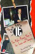 I Can Earn It: The Make Money How To for Teens and T'weens