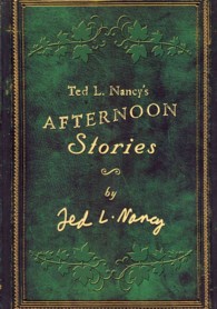 Ted L. Nancy's Afternoon Stories