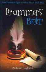 Drummer's Beat: From Vietnam to Egypt and More. Much, Much More.