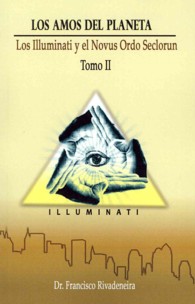 Los Amos Del Planeta: La Elitocracia Global, Los Illuminati y el Novus Ordo Seclorum