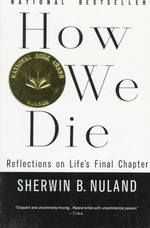 How We Die : Reflections on Life's Final Chapter （Reprint）
