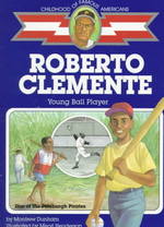Roberto Clemente : Young Ball Player (Childhood of Famous Americans) （Reprint）