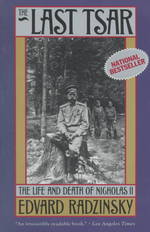 The Last Tsar : The Life and Death of Nicholas II （Reprint）