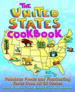 The United States Cookbook : Fabulous Foods and Fascinating Facts from All 50 States （Reprint）