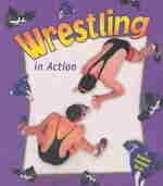 Wrestling in Action (Sports in Action) （Reprint）