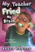 My Teacher Fried My Brains (My Teachers Books) （Reissue）