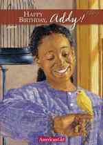 Happy Birthday, Addy! : A Springtime Story (Americna Girls Collection) （Reprint）