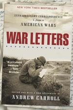 War Letters : Extraordinary Correspondence from American Wars （Reprint）