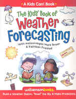 The Kids' Book of Weather Forecasting : Build a Weather Stations, Read the Sky & Make Predictions! (Williamson Kids Can! Series) （Reprint）