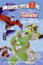 Robot Roll Call (I Can Read Level 2: Transformers Animated) （Reprint）