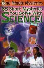 One Minute Mysteries : 65 Short Mysteries You Solve with Science! （Reprint）