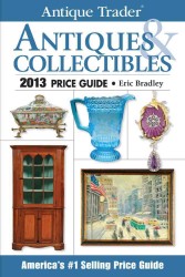 Antique Trader Antiques & Collectibles Price Guide 2013 (Antique Trader Antiques and Collectibles Price Guide) （29TH）