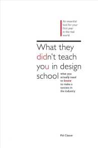 What They Didn't Teach You in Design School