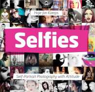 Selfies : Self-Portrait Photography with Attitude