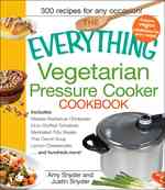 The Everything Vegetarian Pressure Cooker Cookbook (Everything Series)