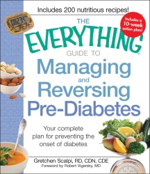 The Everything Guide to Managing and Reversing Pre-Diabetes : Your Complete Plan for Preventing the Onset of Diabetes (Everything Series)