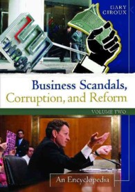 ビジネス・スキャンダル、汚職と改革：百科事典（全２巻）<br>Business Scandals, Corruption, and Reform [2 volumes] : An Encyclopedia