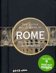 The Little Black Book of Rome : The Timeless Guide to the Eternal City (The Little Black Book) （SPI）